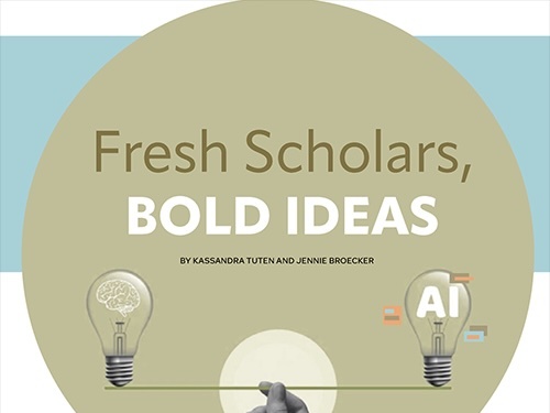 Fresh scholars, bold ideas